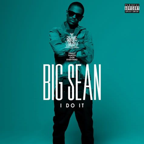 big sean i do it video. Big Sean 2nd Single #39;I Do It#39;